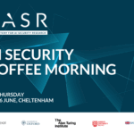 LASR AI Security Coffee Morning - Cheltenham